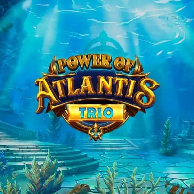 Play Power of Atlantis Trio Slot by Booming games